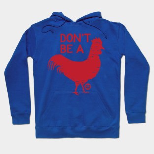 DONT BE A COCK Hoodie